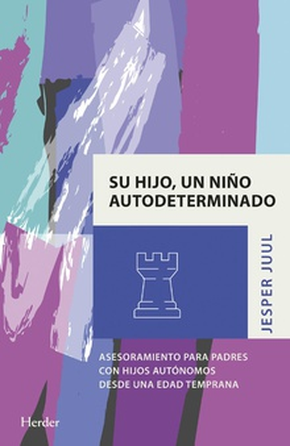 Portada de SU HIJO UN NIÑO AUTODETERMINADO ASESORAMIENTO PARA PADRES CON HIJOS AUTONOMOS DESDE UNA EDAD TEMPRANA