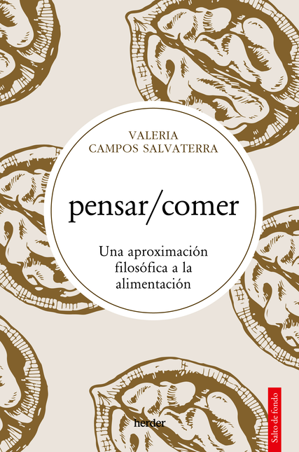 Portada de PENSAR COMER UNA APROXIMACION FILOSOFICA A LA ALIMENTACION