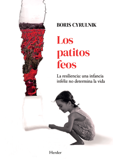 Portada de PATITOS FEOS LA RESILIENCIA UNA INFANCIA INFELIZ NO DETERMINA LA VIDA, LOS