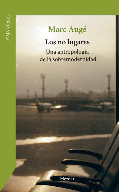 Portada de NO LUGARES UNA ANTROPOLOGIA DE LA SOBREMODERNIDAD, LOS