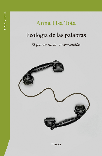 Portada de ECOLOGIA DE LAS PALABRAS EL PLACER DE LA CONVERSACION