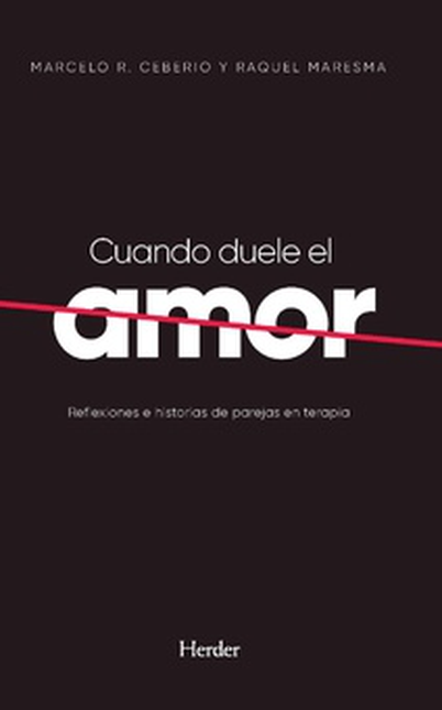 Portada de CUANDO DUELE EL AMOR REFLEXIONES E HISTORIAS DE PAREJAS EN TERAPIA