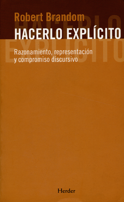 Portada de HACERLO EXPLICITO (RUSTICA) RAZONAMIENTO, REPRESENTACION Y COMPROMISO DISCURSIVO