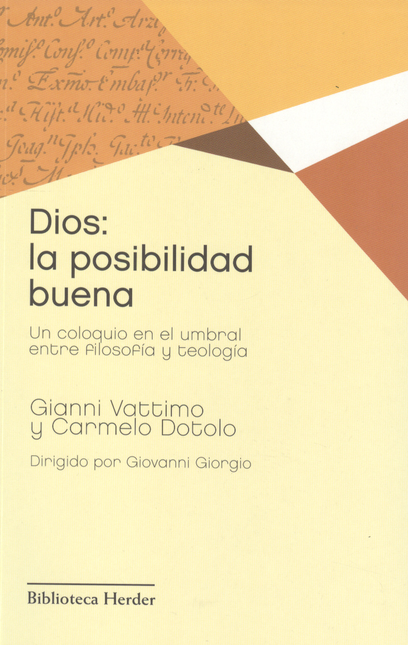 Portada de DIOS LA POSIBILIDAD BUENA. UN COLOQUIO EN EL UMBRAL ENTRE FILOSOFIA Y TEOLOGIA