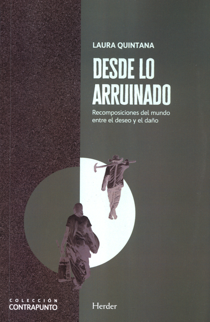 Portada de DESDE LO ARRUINADO RECOMPOSICIONES DEL MUNDO ENTRE EL DESEO Y EL DAÑO