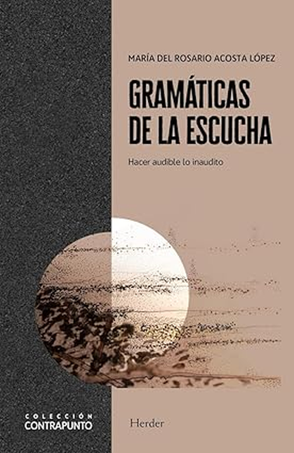Portada de GRAMATICAS DE LA ESCUCHA HACER AUDIBLE LO INAUDITO