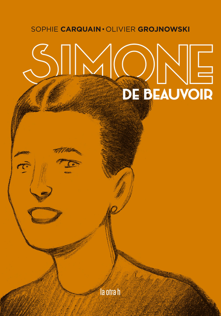 Portada de SIMONE DE BEAUVOIR UNA JOVEN QUE INCOMODA