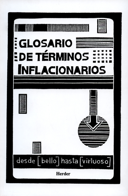 Portada de GLOSARIO DE TERMINOS INFLACIONARIOS. DESDE BELLO HASTA VIRTUOSO