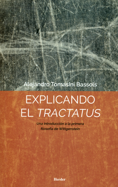 Portada de EXPLICANDO EL TRACTATUS UNA INTRODUCCION A LA PRIMERA FILOSOFIA DE WITTGENSTEIN