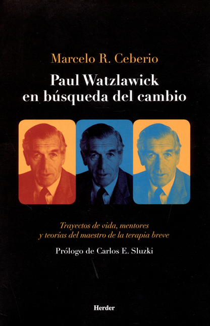 Portada de PAUL WATZLAWICK EN BUSQUEDA DEL CAMBIO TRAYECTOS DE VIDA MENTORES Y TEORIAS DEL MAESTRO DE LA TERAPIA BRVE