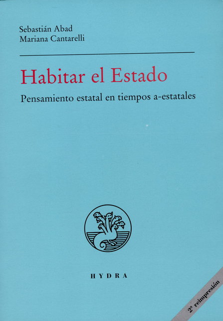 Portada de HABITAR EL ESTADO PENSAMIENTO ESTATAL EN TIEMPOS A ESTATALES