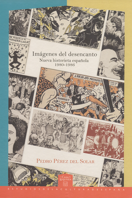 Portada de IMAGENES DEL DESENCANTO. NUEVA HISTORIETA ESPAÑOLA 1980-1986