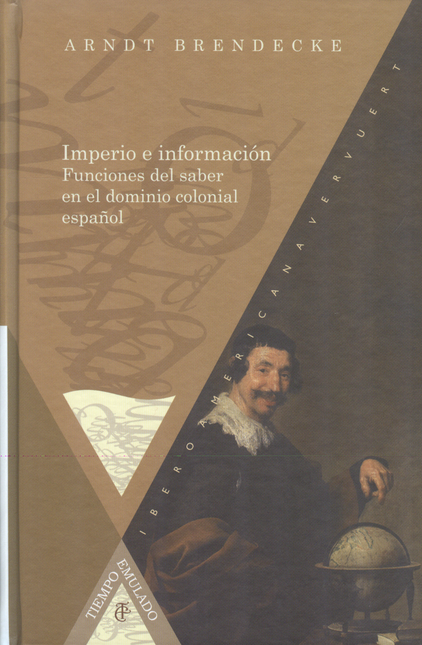 Portada de IMPERIO E INFORMACION FUNCIONES DEL SABER EN EL DOMINIO COLONIAL ESPAÑOL
