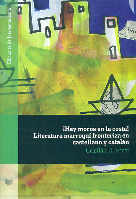 Portada de HAY MOROS EN LA COSTA! LITERATURA MARROQUI FRONTERIZA EN CASTELLANO Y CATALAN