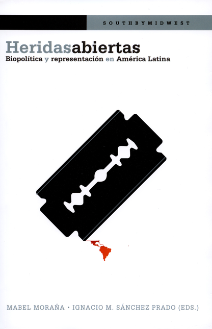 Portada de HERIDAS ABIERTAS BIOPOLITICA Y REPRESENTACION EN AMERICA LATINA