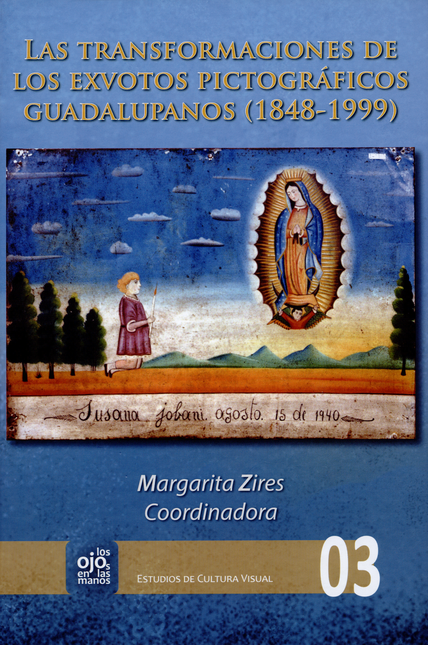 Portada de TRANSFORMACIONES DE LOS EXVOTOS (+CD) PICTOGRAFICOS GUADALUPANOS 1848-1999, LAS