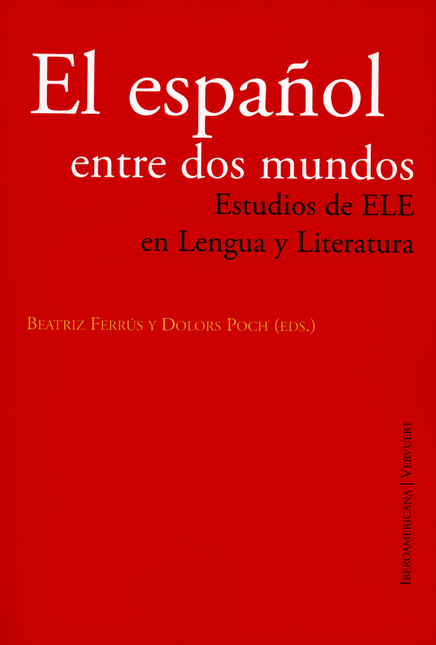 Portada de ESPAÑOL ENTRE DOS MUNDOS. ESTUDIOS DE ELE EN LENGUA Y LITERATURA, EL