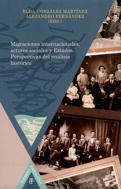 Portada de MIGRACIONES INTERNACIONALES ACTORES SOCIALES Y ESTADOS PERSPECTIVAS DEL ANALISIS HISTORICO