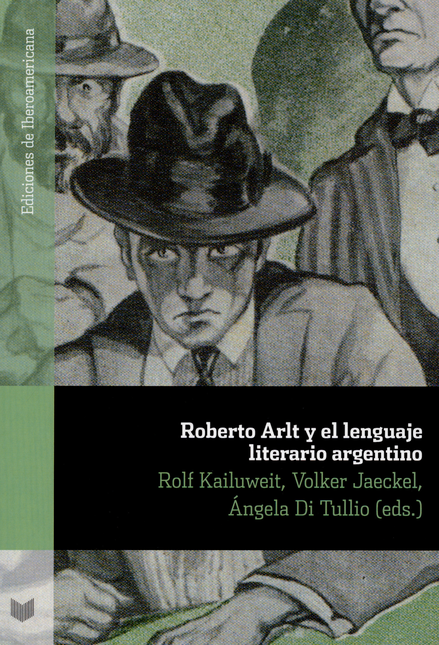 Portada de ROBERTO ARLT Y EL LENGUAJE LITERARIO ARGENTINO