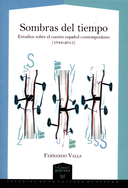 Portada de SOMBRAS DEL TIEMPO ESTUDIOS SOBRE EL CUENTO ESPAÑOL CONTEMPORANEO 1944-2015