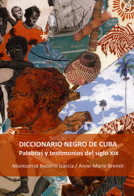 Portada de DICCIONARIO NEGRO DE CUBA PALABRAS Y TESTIMONIOS DEL SIGLO XIX