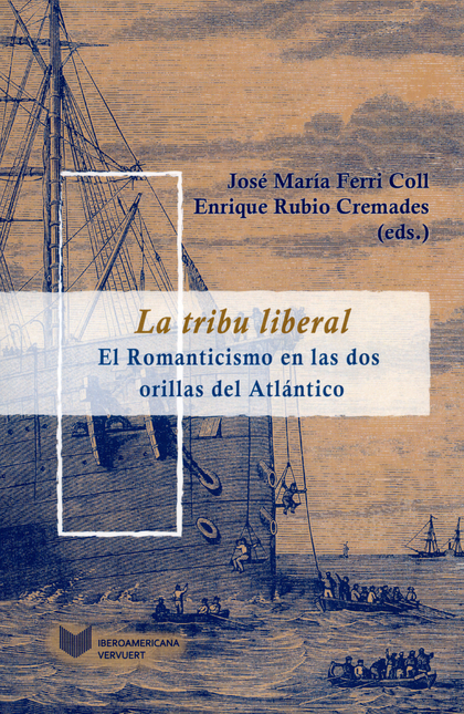 Portada de TRIBU LIBERAL EL ROMANTICISMO EN LAS DOS ORILLAS DEL ATLANTICO, LA