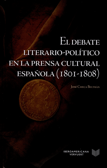Portada de DEBATE LITERARIO POLITICO EN LA PRENSA CULTURAL ESPAÑOLA (1801-1808), EL