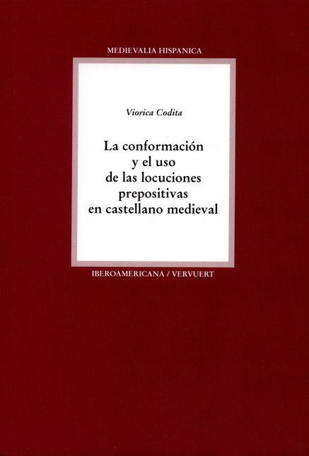 Portada de CONFORMACION Y EL USO DE LAS LOCUCIONES PREPOSITIVAS EN CASTELLANO MEDIEVAL
