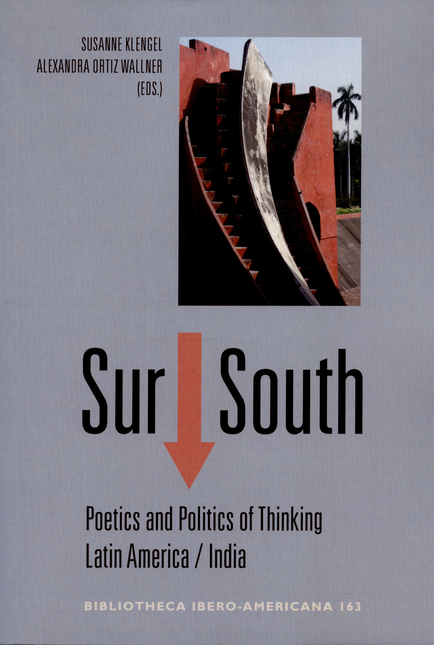Portada de SUR SOUTH POETICS AND POLITICS OF THINKING LATIN AMERICA / INDIA