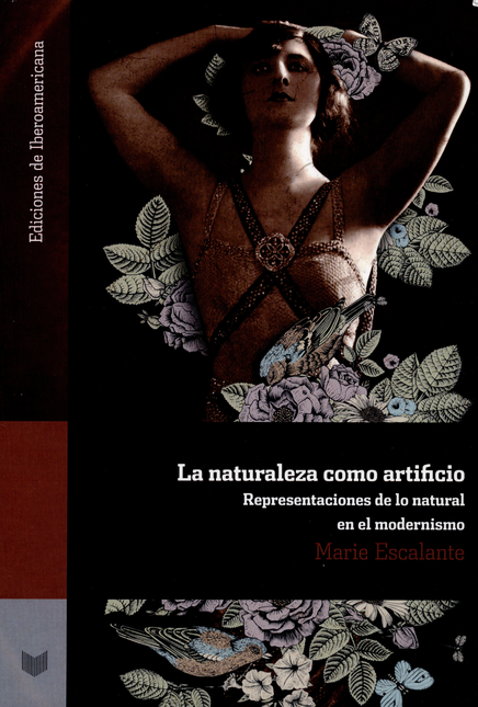 Portada de NATURALEZA COMO ARTIFICIO REPRESENTACIONES DE LO NATURAL EN EL MODERNISMO, LA