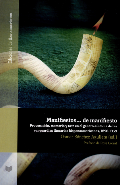 Portada de MANIFIESTOS DE MANIFIESTO PROVOCACION, MEMORIA Y ARTE EN EL GENERO-SINTOMA DE LAS VANGUARDIAS LITERARIAS HISPA
