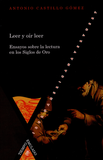 Portada de LEER Y OIR LEER ENSAYOS SOBRE LA LECTURA EN LOS SIGLOS DE ORO