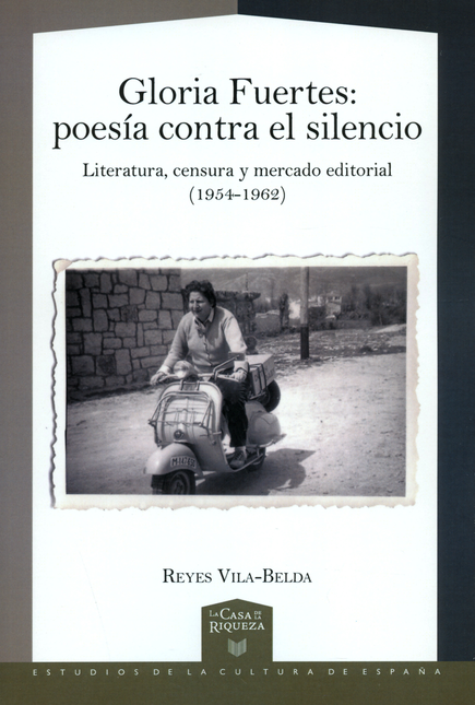 Portada de GLORIA FUERTES POESIA CONTRA EL SILENCIO LITERATURA CENSURA Y MERCADO EDITORIAL 1954-1962