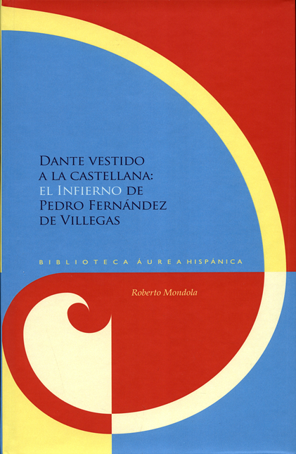 Portada de DANTE VESTIDO A LA CASTELLANA EL INFIERNO DE PEDRO FERNANDEZ DE VILLEGAS