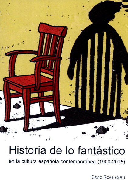 Portada de HISTORIA DE LO FANTASTICO EN LA CULTURA ESPAÑOLA CONTEMPORANEA (1900-2015)