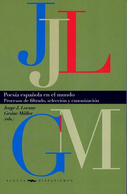 Portada de POESIA ESPAÑOLA EN EL MUNDO PROCESOS DE FILTRADO SELECCION Y CANONIZACION