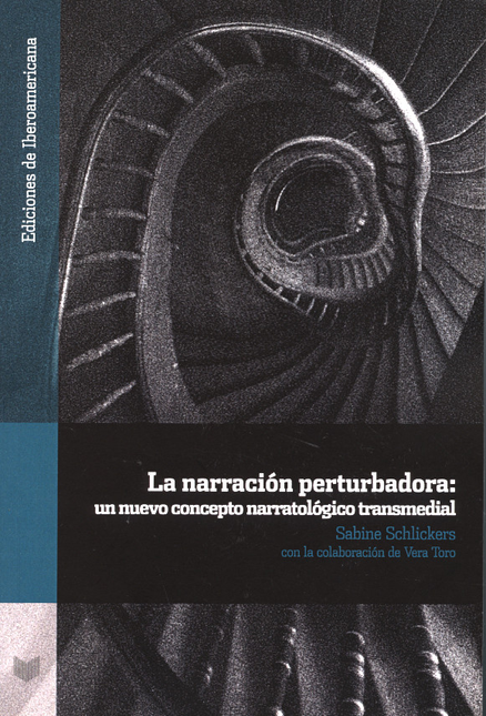 Portada de NARRACION PERTURBADORA UN NUEVO CONCEPTO NARRATOLOGICO TRANSMEDIAL, LA