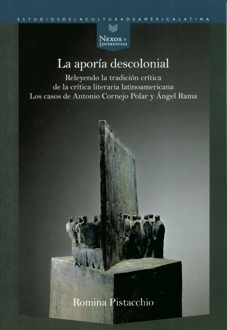 Portada de APORIA DESCOLONIAL. RELEYENDO LA TRADICION CRITICA DE LA CRITICA LITERARIA LATINOAMERICANA, LA