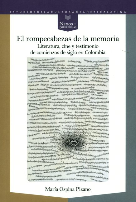 Portada de ROMPECABEZAS DE LA MEMORIA LITERATURA CINE Y TESTIMONIO DE COMIENZOS DE SIGLO EN COLOMBIA, EL
