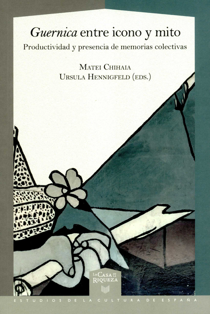 Portada de GUERNICA ENTRE ICONO Y MITO PRODUCTIVIDAD Y PRESENCIA DE MEMORIAS COLECTIVAS