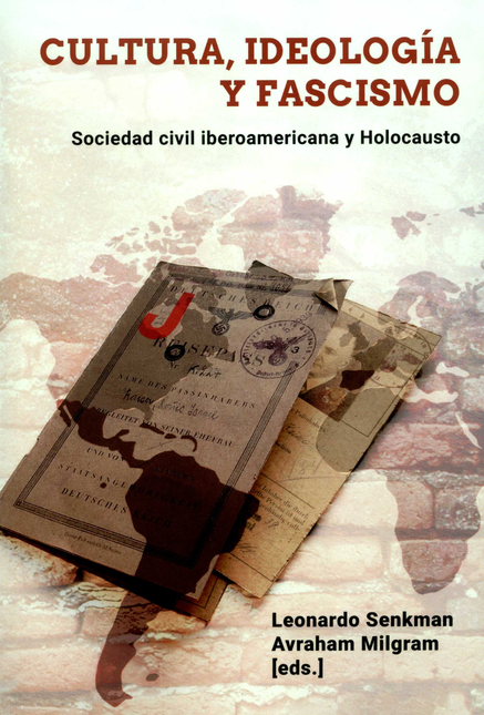 Portada de CULTURA IDEOLOGIA Y FASCISMO SOCIEDAD CIVIL IBEROAMERICANA Y HOLOCAUSTO