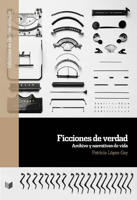 Portada de FICCIONES DE VERDAD ARCHIVO Y NARRATIVAS DE VIDA