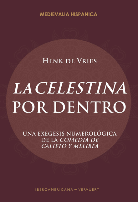 Portada de CELESTINA POR DENTRO UNA EXEGESIS NUMEROLOGICA DE LA COMEDIA DE CALISTO Y MELIBEA, LA