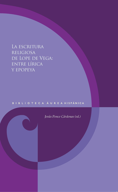 Portada de ESCRITURA RELIGIOSA DE LOPE DE VEGA ENTRE LIRICA Y EPOPEYA, LA