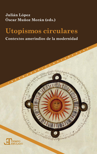 Portada de UTOPISMOS CIRCULARES CONTEXTOS AMERINDIOS DE LA MODERNIDAD