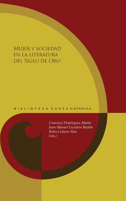 Portada de MUJER Y SOCIEDAD EN LA LITERATURA DEL SIGLO DE ORO