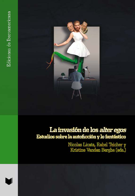 Portada de INVASION DE LOS ALTER EGOS ESTUDIOS SOBRE LA AUTOFICCION Y LO FANTASTICO, LA