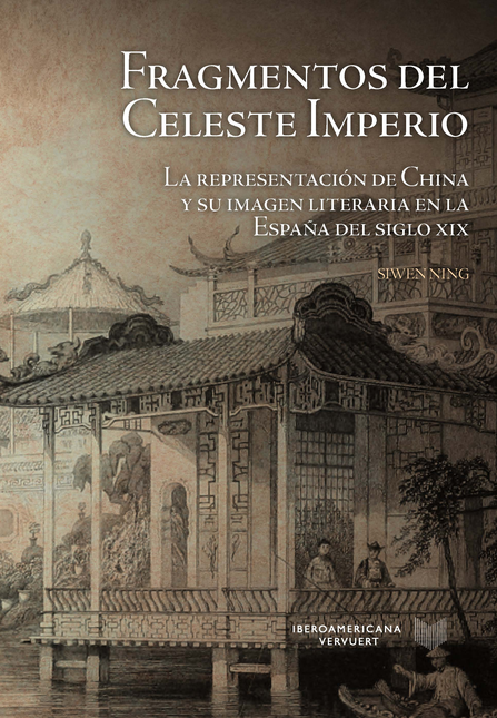 Portada de FRAGMENTOS DEL CELESTE IMPERIO LA REPRESENTACION DE CHINA Y SU IMAGEN LITERARIA EN LA ESPAÑA DEL SIGLO XIX