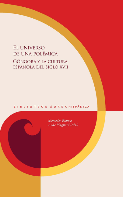Portada de UNIVERSO DE UNA POLEMICA GONGORA Y LA CULTURA ESPAÑOLA DEL SIGLO XVII, EL