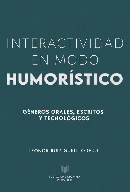 Portada de INTERACTIVIDAD EN MODO HUMORISTICO GENEROS ORALES ESCRITOS Y TECNOLOGICOS